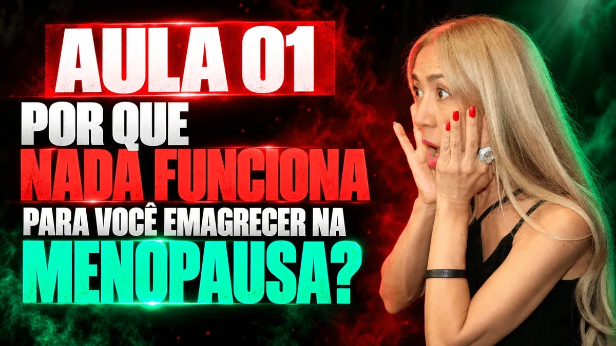 Capa da Aula 01 — POR QUE NADA FUNCIONA PARA VOCÊ EMAGRECER NA MENOPAUSA?